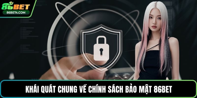 Khái quát chung về chính sách bảo mật 86bet