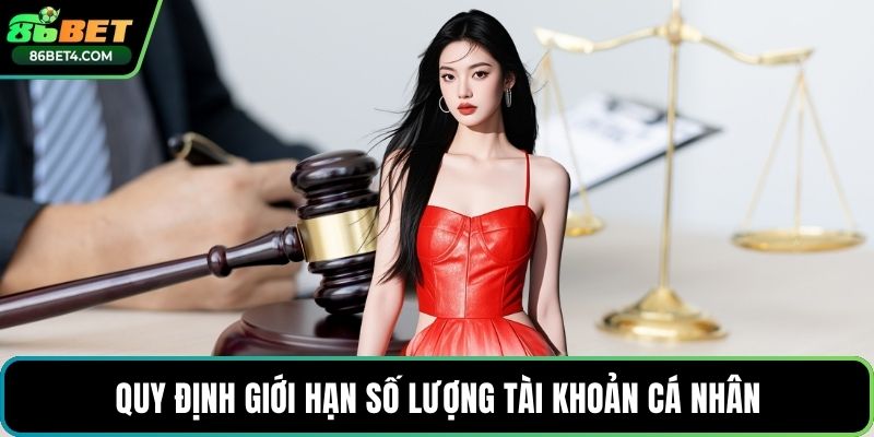 Quy định giới hạn số lượng tài khoản cá nhân
